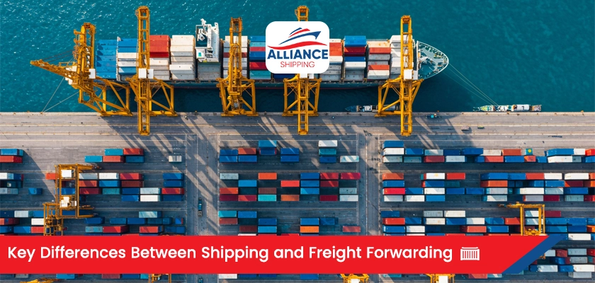 Key Differences Between Shipping and Freight Forwarding