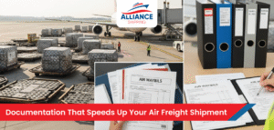 Documentation That Speeds Up Your Air Freight Shipment