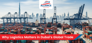 Why Logistics Matters in Dubai Trade